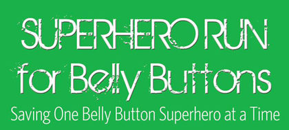 Superhero Run for Belly Buttons